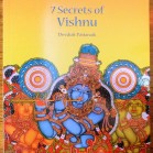 <i> 7 Secrets of Vishnu </i> by Devdutt Pattanaik Category: Mythology Publisher: Westland Anointed with perfumes….Draped in silk….He reclines the ocean of milk….Eyes open….Ever smiling….Securing the world with his attention….He is God who is chased by fortune….Perumal, Balaji,...